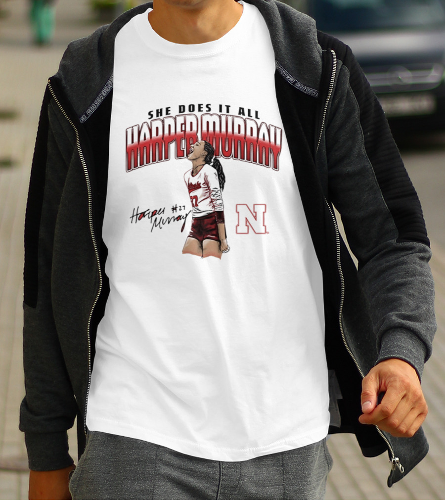 Harper Murray She Does It All Nebraska Cornhuskers Volleyball #27 N T-Shirt