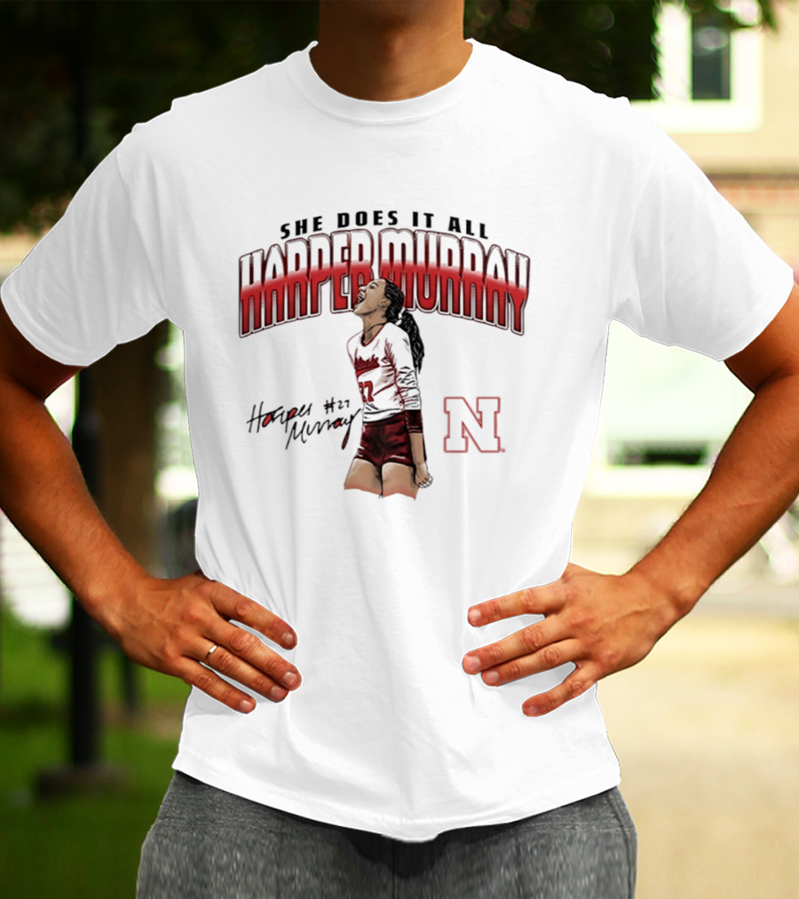 Harper Murray She Does It All Nebraska Cornhuskers Volleyball #27 N T-Shirt