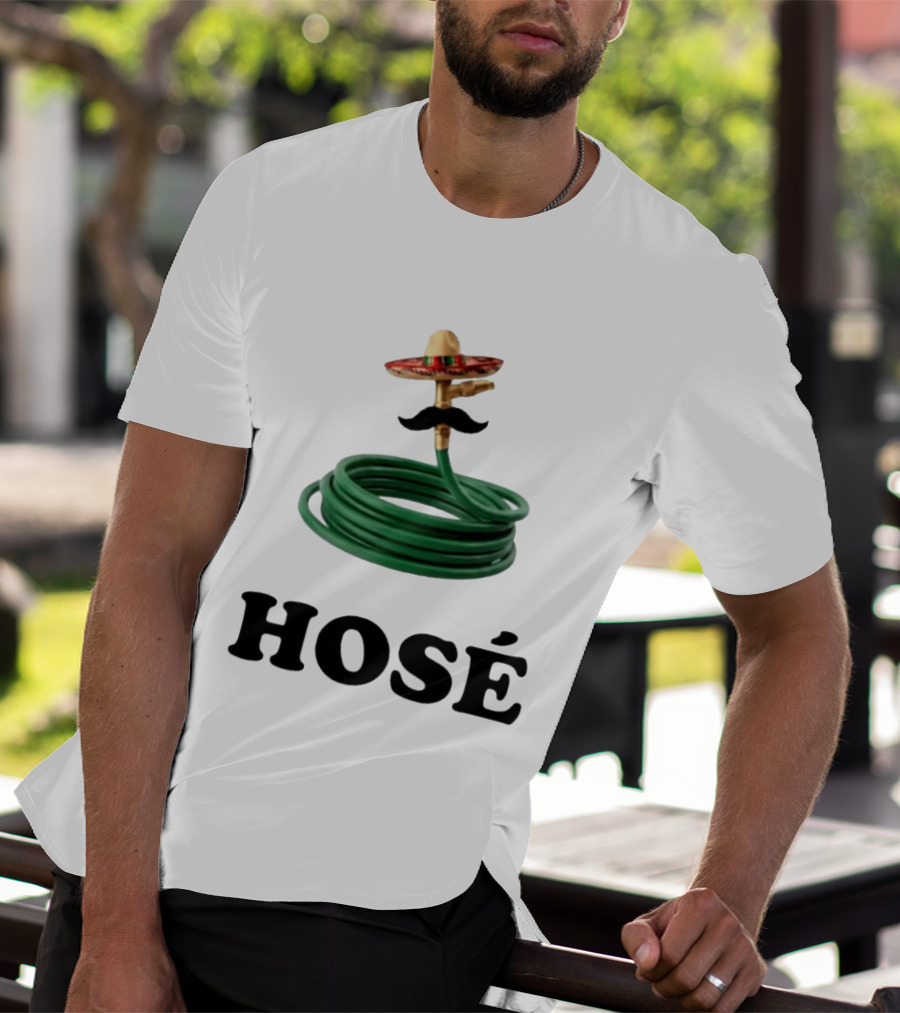 HOSÉ Garden Hose Sombrero Mustache Pun T-Shirt