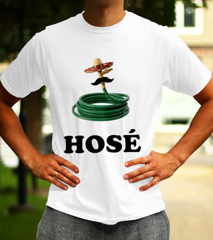 HOSÉ Garden Hose Sombrero Mustache Pun T-Shirt