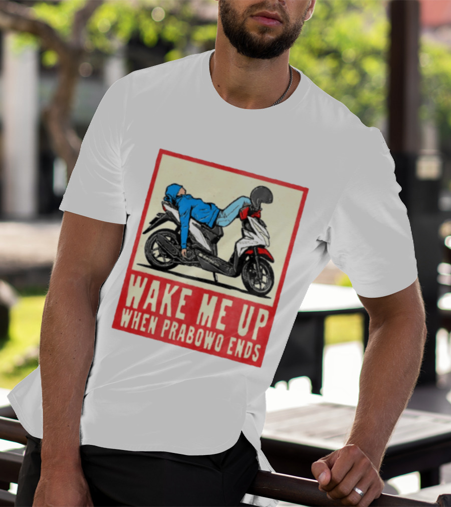 Wake Me Up When Prabowo Ends Indonesia Motorcycle Rest T-Shirt