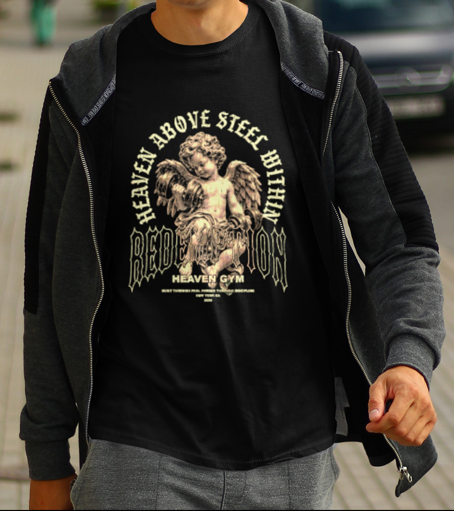 Heaven Above Steel Within Redemption Heaven Gym Built Through Pain Forged Through Discipline Angelic Motivation T-Shirt
