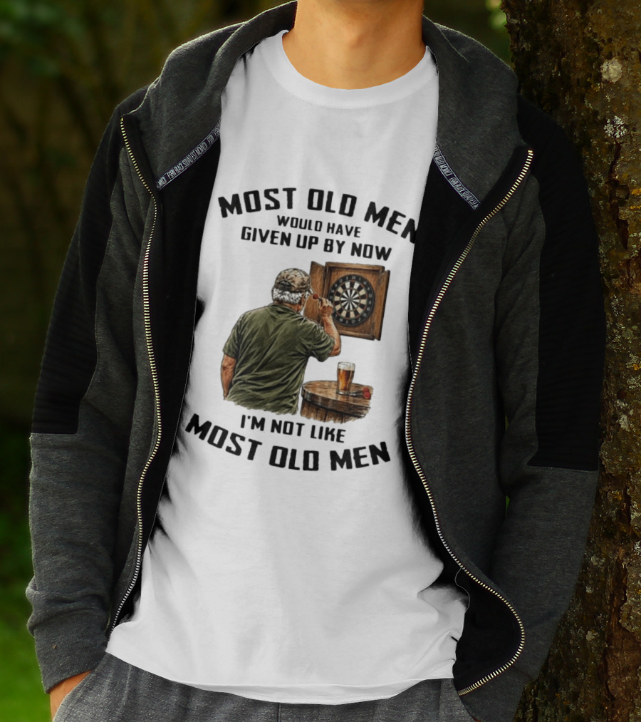 Darts Most Old Men Would Have Given Up By Now I'm Not Like Most Old Men T-Shirt
