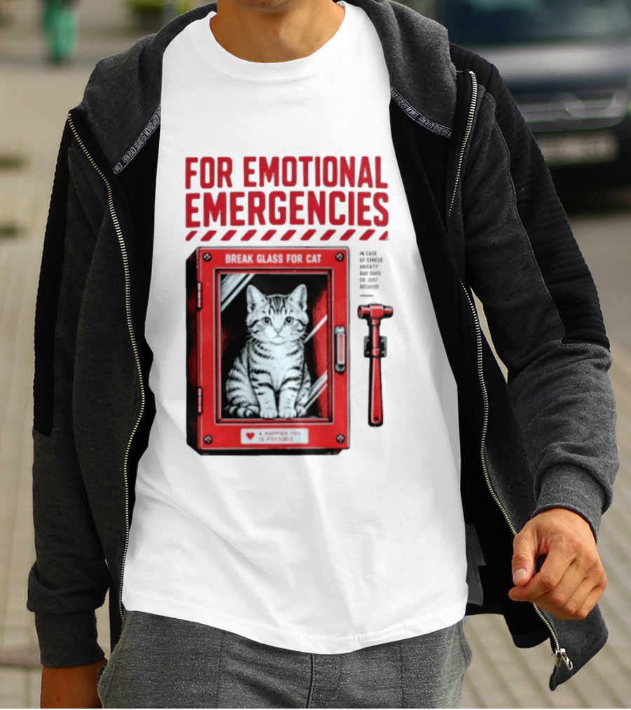 For Emotional Emergencies Break Glass For Cat A Happier You Is Possible T-Shirt