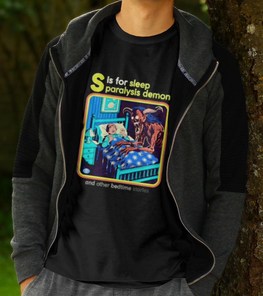 S Is For Sleep Paralysis Demon And Other Bedtime Stories Creepy T-Shirt