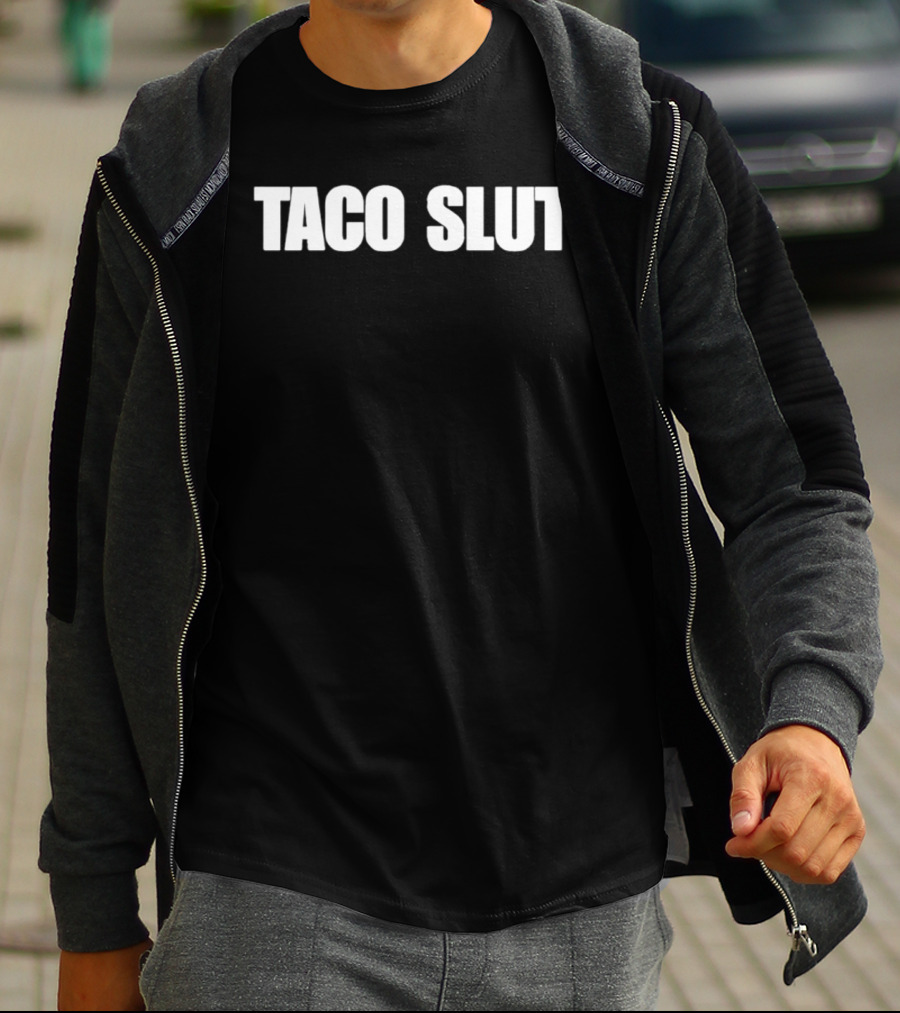 Taco Slut Text Humor T-Shirt