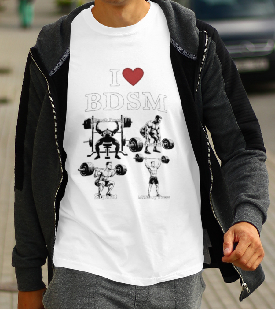 I Heart BDSM Bench Press Deadlift Squat Military Press Fitness T-Shirt