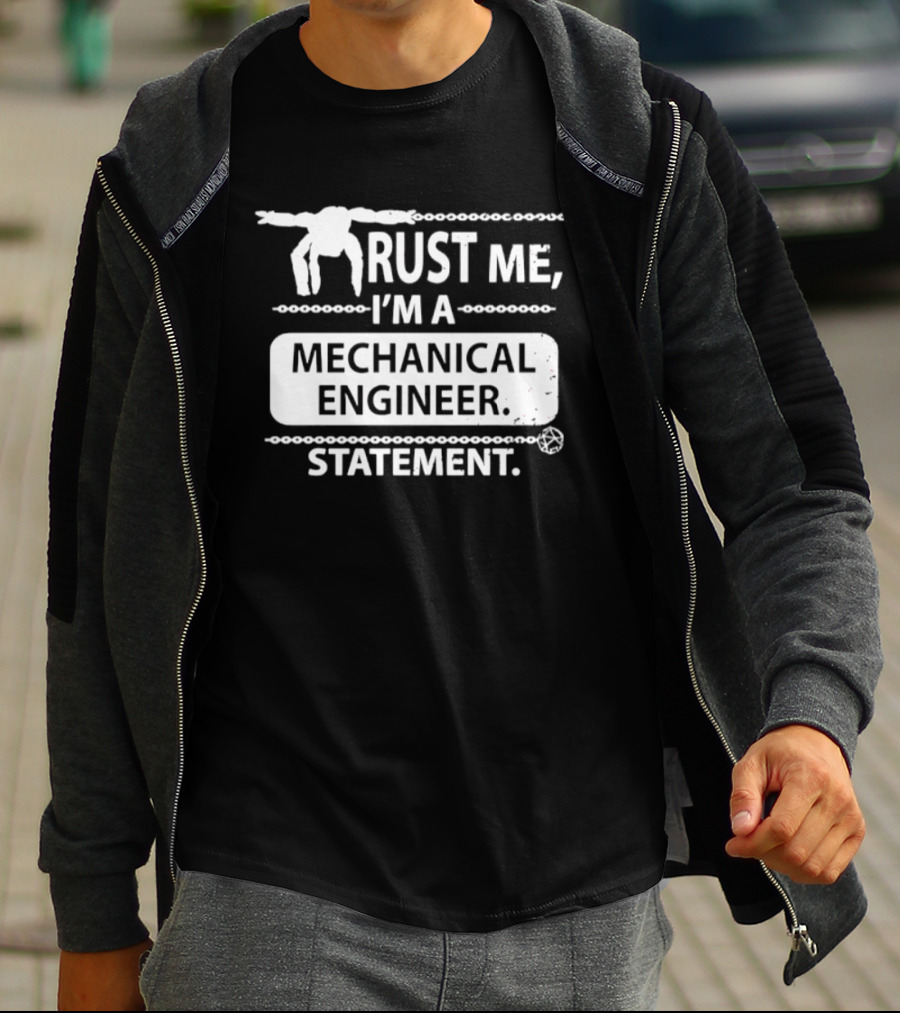 Rust Me I'm A Mechanical Engineer T-Shirt