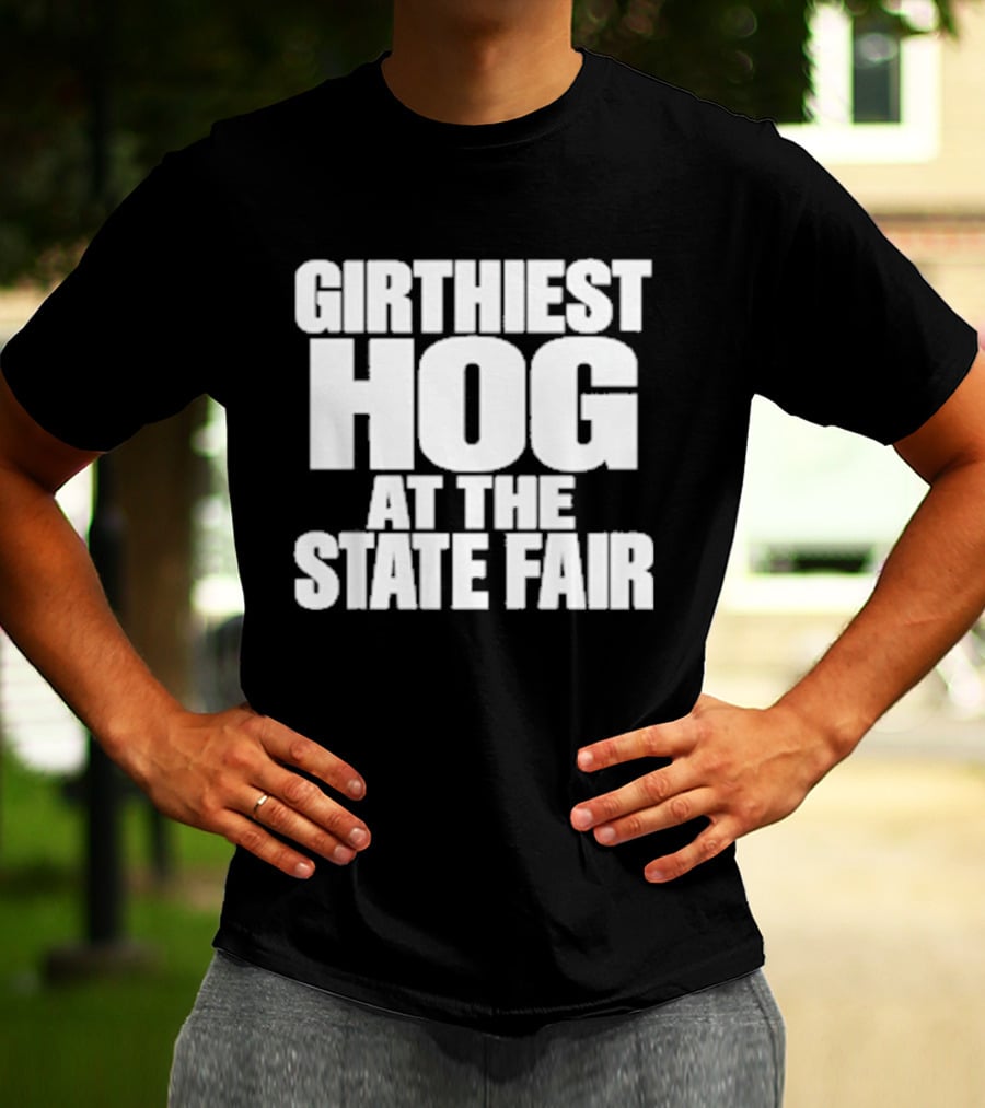 Girthiest Hog At The State Fair Bold White T-Shirt