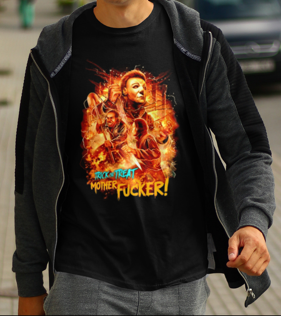 Trick Or Treat Mother Fucker Michael Myers Halloween Horror T-Shirt