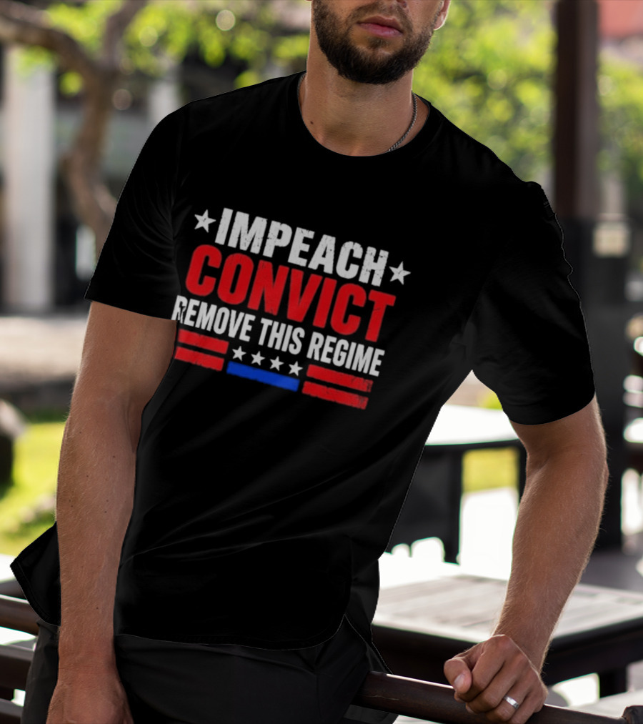Impeach Convict Remove This Regime Stars And Stripes T-Shirt