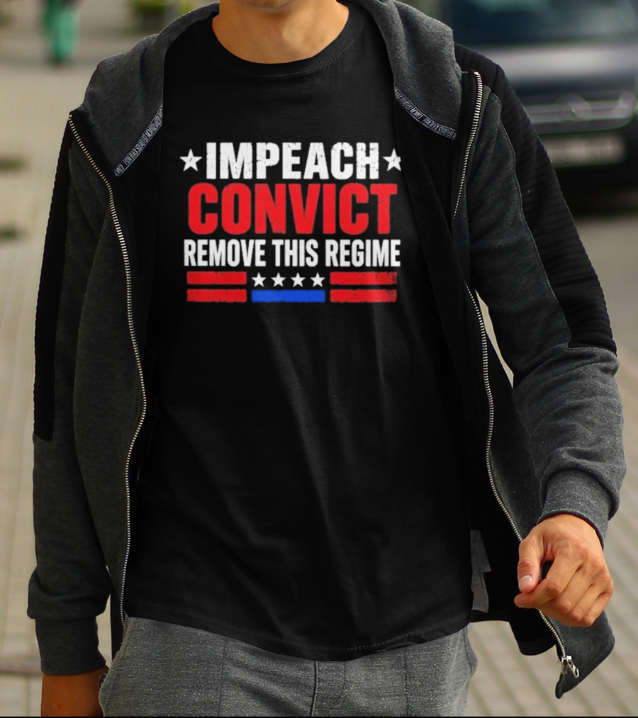 Impeach Convict Remove This Regime Stars And Stripes T-Shirt