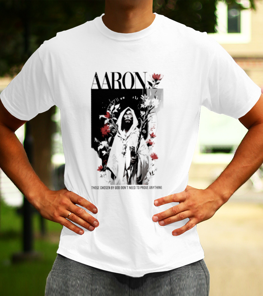 AARON Those Chosen By God Don't Need To Prove Anything Cloaked Figure With Red Flowers T-Shirt
