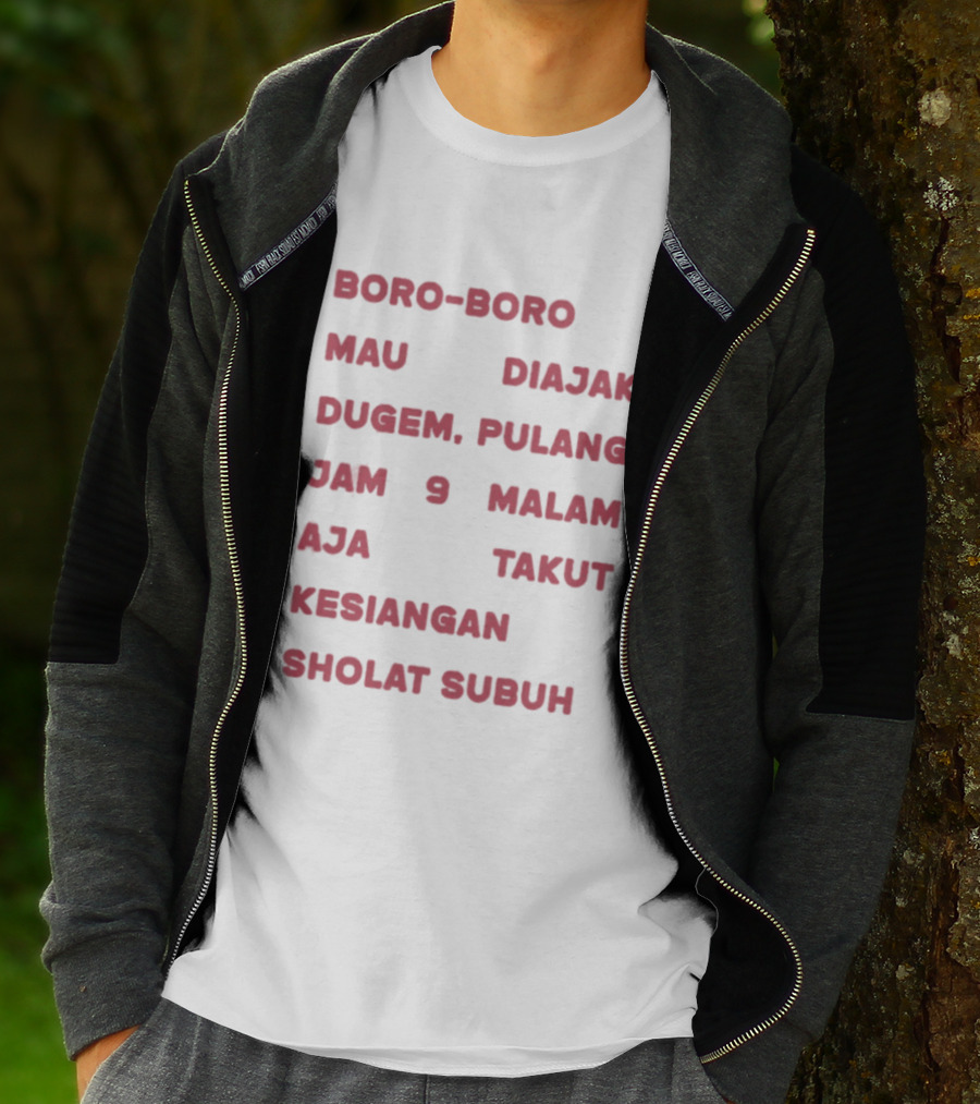 Boro Boro Mau Diajak Dugem Pulang Jam 9 Malam Aja Takut Kesiangan Sholat Subuh Viral Phrase Indonesia T-Shirt