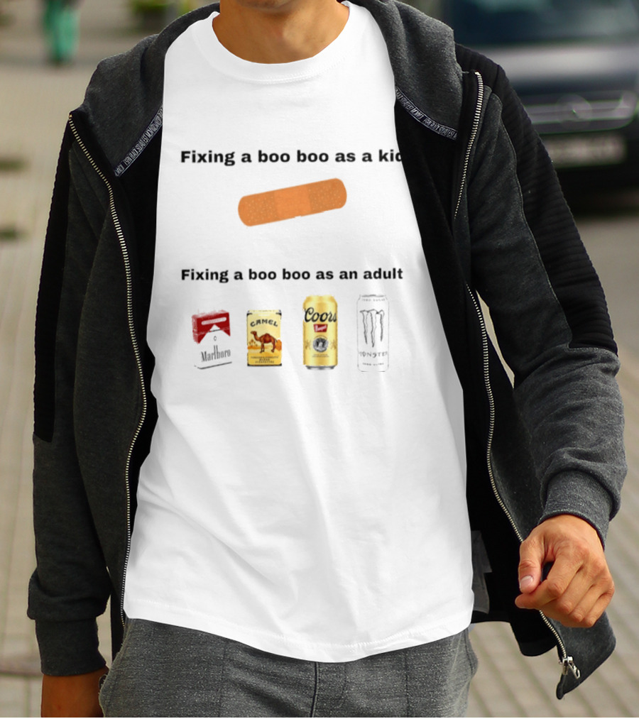 Fixing A Boo Boo As A Kid Bandage Vs Adult Coors Camel Monster Jack Daniels T-Shirt