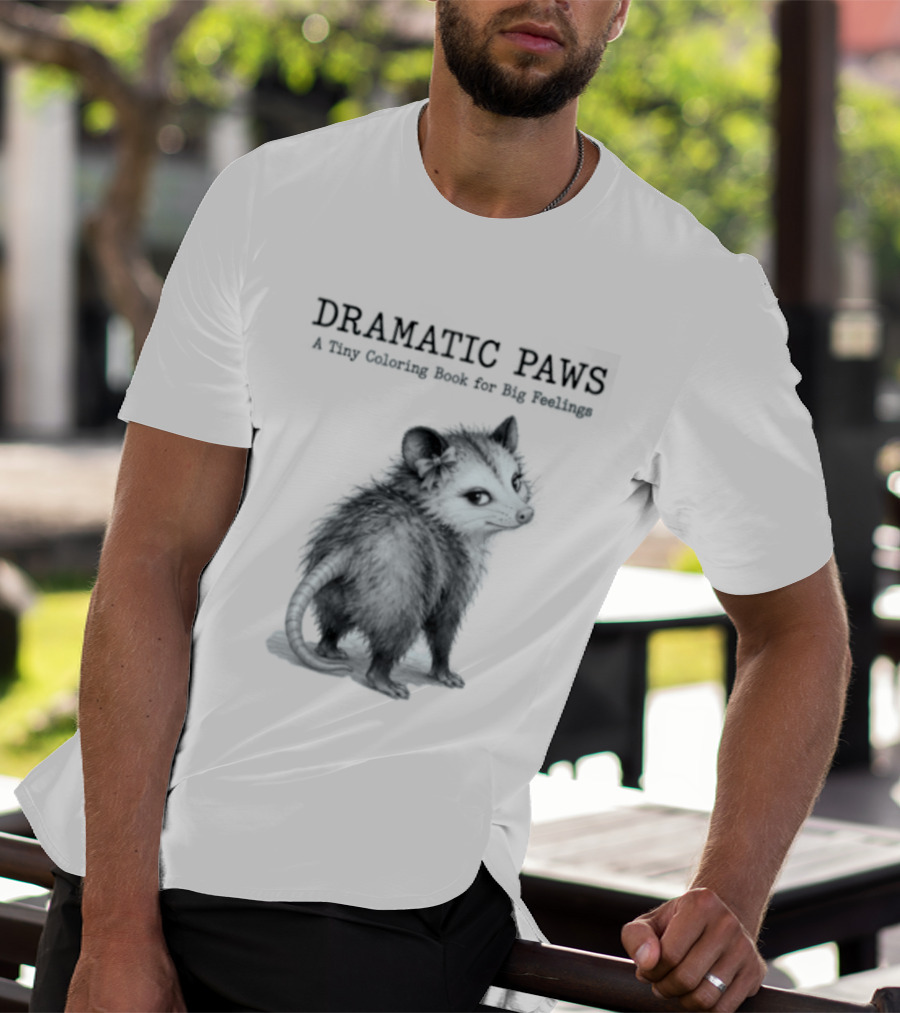 Dramatic Paws Opossum Tiny Coloring Book Big Feelings T-Shirt