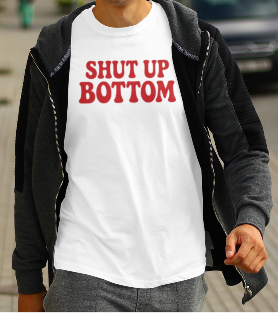 Shut Up Bottom Meme Phrase Red T-Shirt