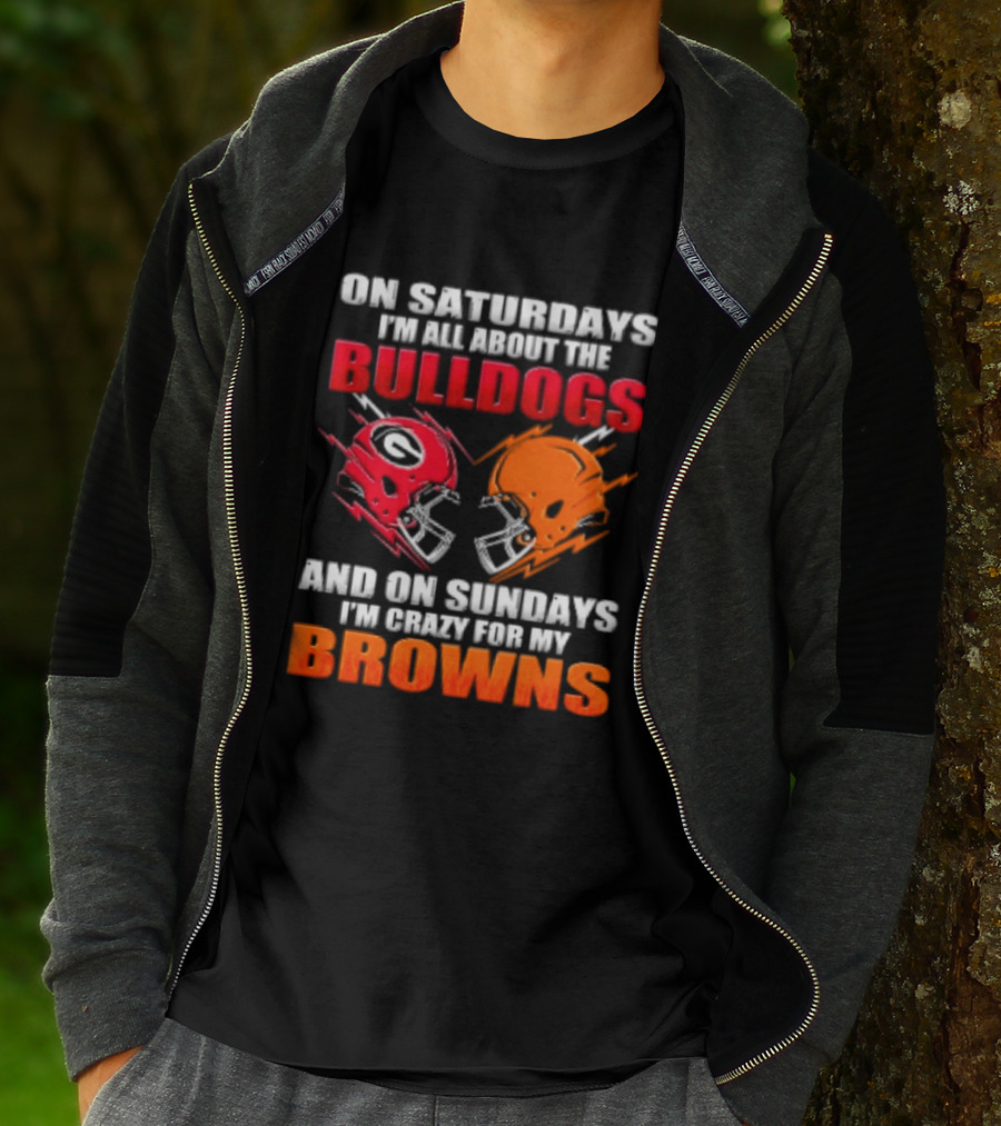 On Saturdays I'm All About The Bulldogs And On Sundays I'm Crazy For My Browns Helmets Football T-Shirt