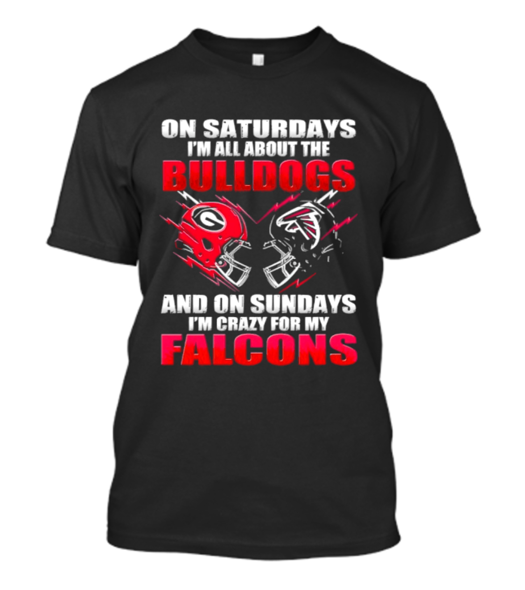 On Saturdays I'm All About The Bulldogs And On Sundays I'm Crazy For My Falcons T-Shirt