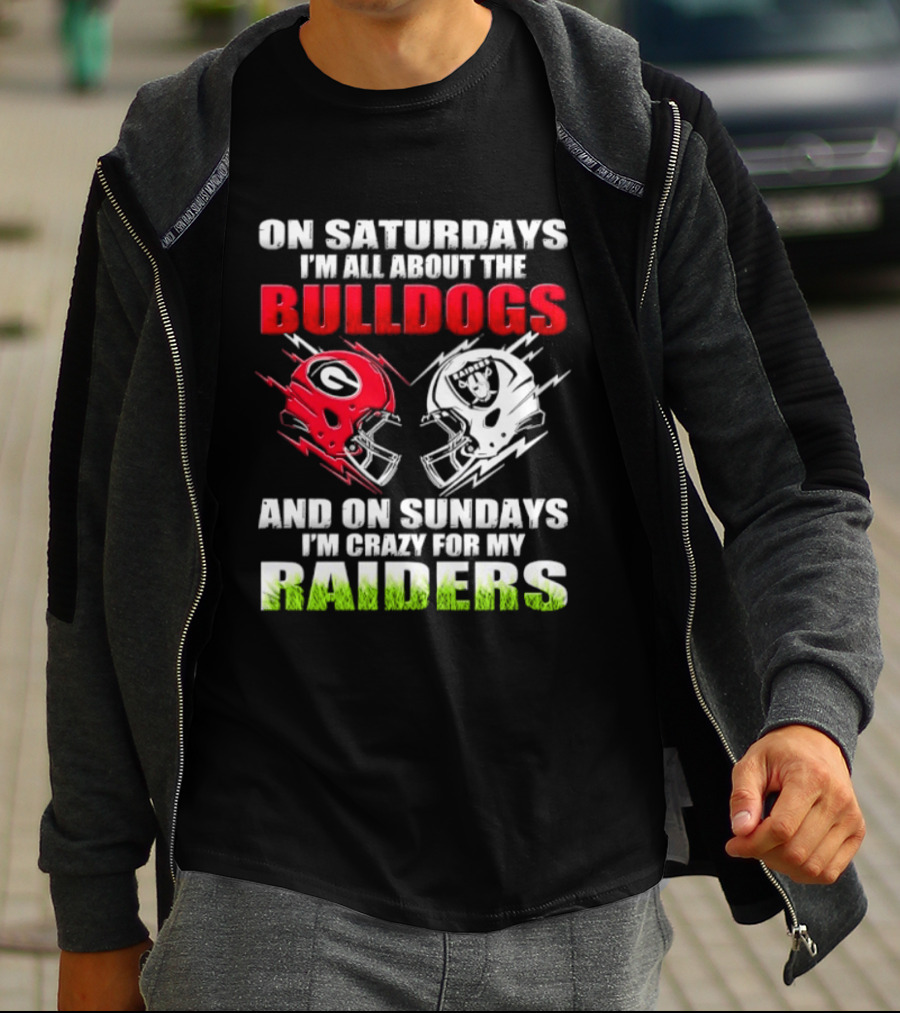 On Saturdays I'm All About The Bulldogs Helmet And On Sundays I'm Crazy For My Raiders Helmet Football T-Shirt