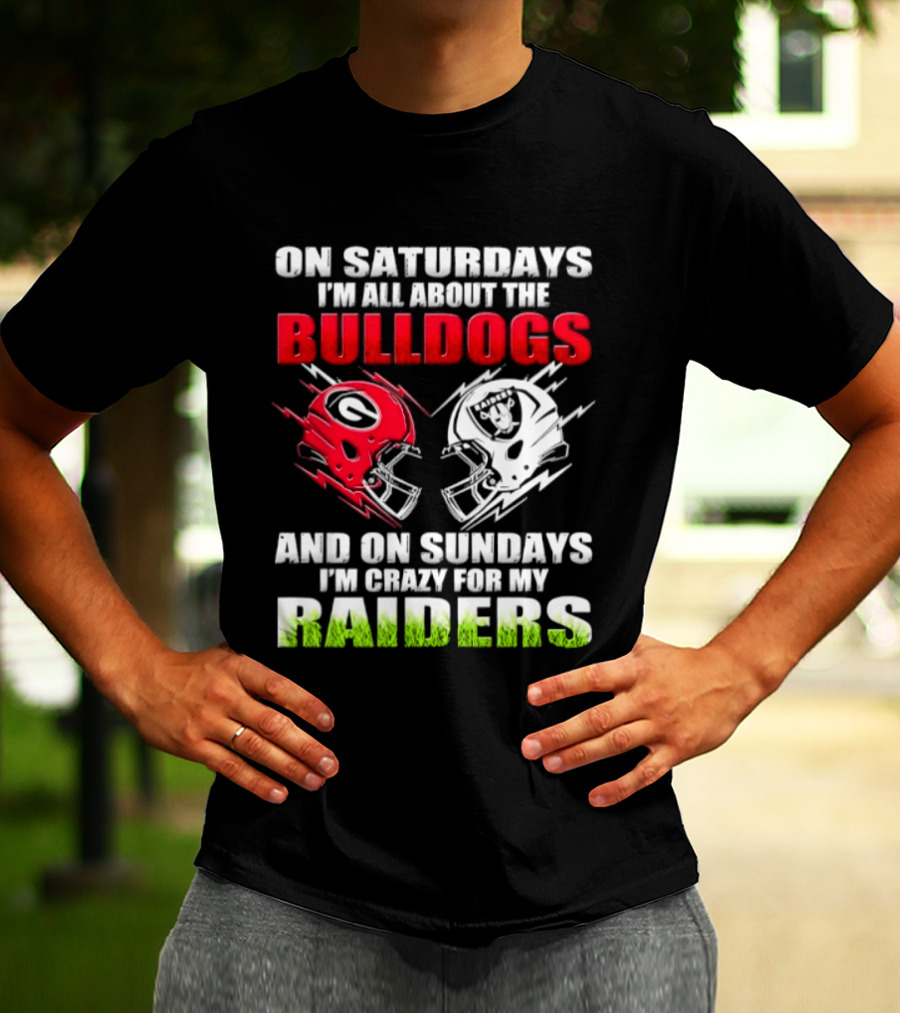 On Saturdays I'm All About The Bulldogs Helmet And On Sundays I'm Crazy For My Raiders Helmet Football T-Shirt