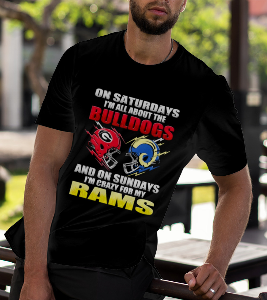On Saturdays I'm All About The Bulldogs Red And Sundays Crazy For My Rams Helmet Football T-Shirt