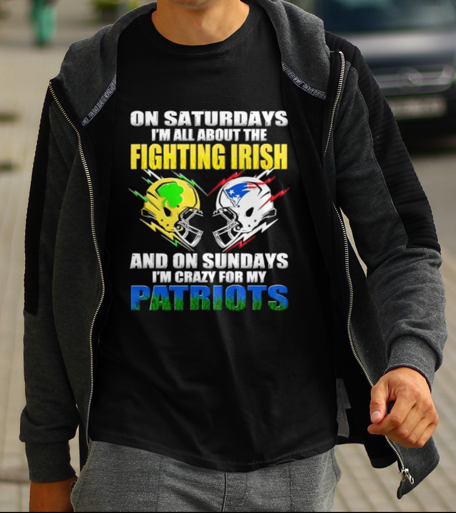 Saturdays All About Fighting Irish Sundays Crazy For My Patriots Helmet Football T-Shirt