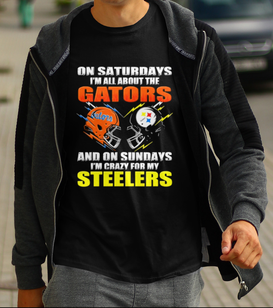 On Saturdays I'm All About The Gators And On Sundays I'm Crazy For My Steelers T-Shirt
