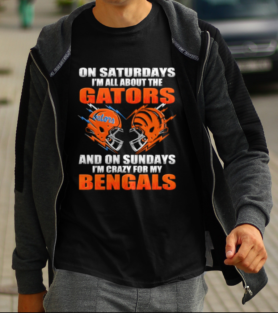 On Saturdays I'm All About The Gators On Sundays I'm Crazy For My Bengals T-Shirt