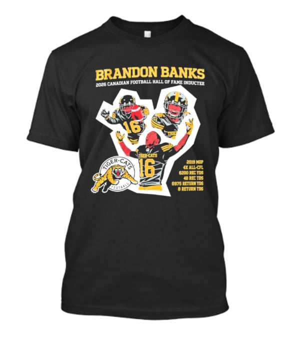 Brandon Banks 2026 Canadian Football Hall Of Fame Inductee Hamilton Tiger Cats Number 16 CFL All Star T-Shirt