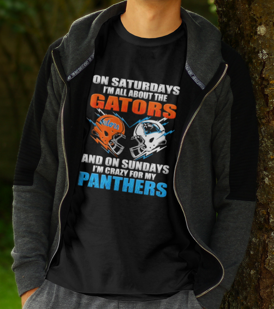 On Saturdays I'm All About The Gators And On Sundays I'm Crazy For My Panthers Helmet Football T-Shirt