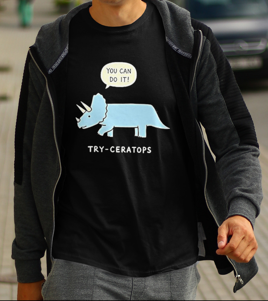 You Can Do It Try Ceratops Dinosaur Motivation Meme T-Shirt