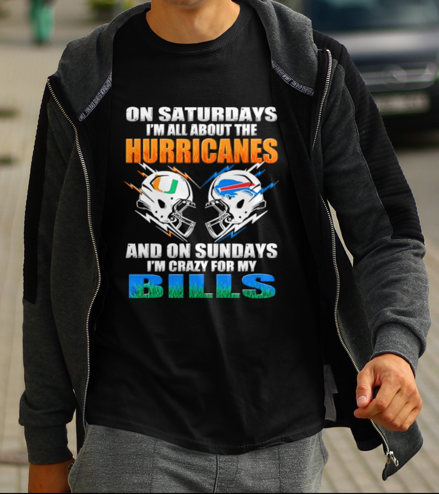 On Saturdays I'm All About The Hurricanes On Sundays I'm Crazy For My Bills T-Shirt