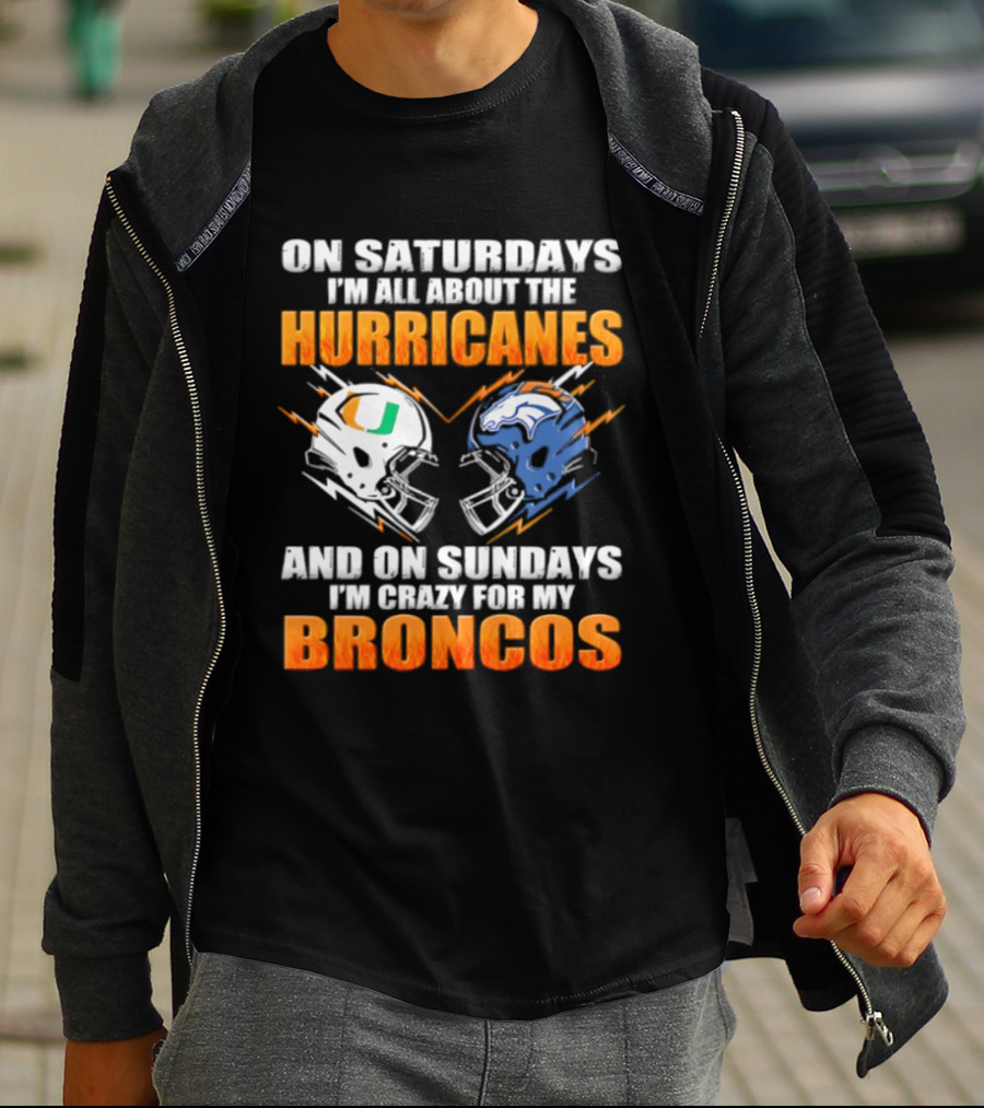 Saturdays All About Hurricanes Sundays Crazy Broncos Football Helmets T-Shirt