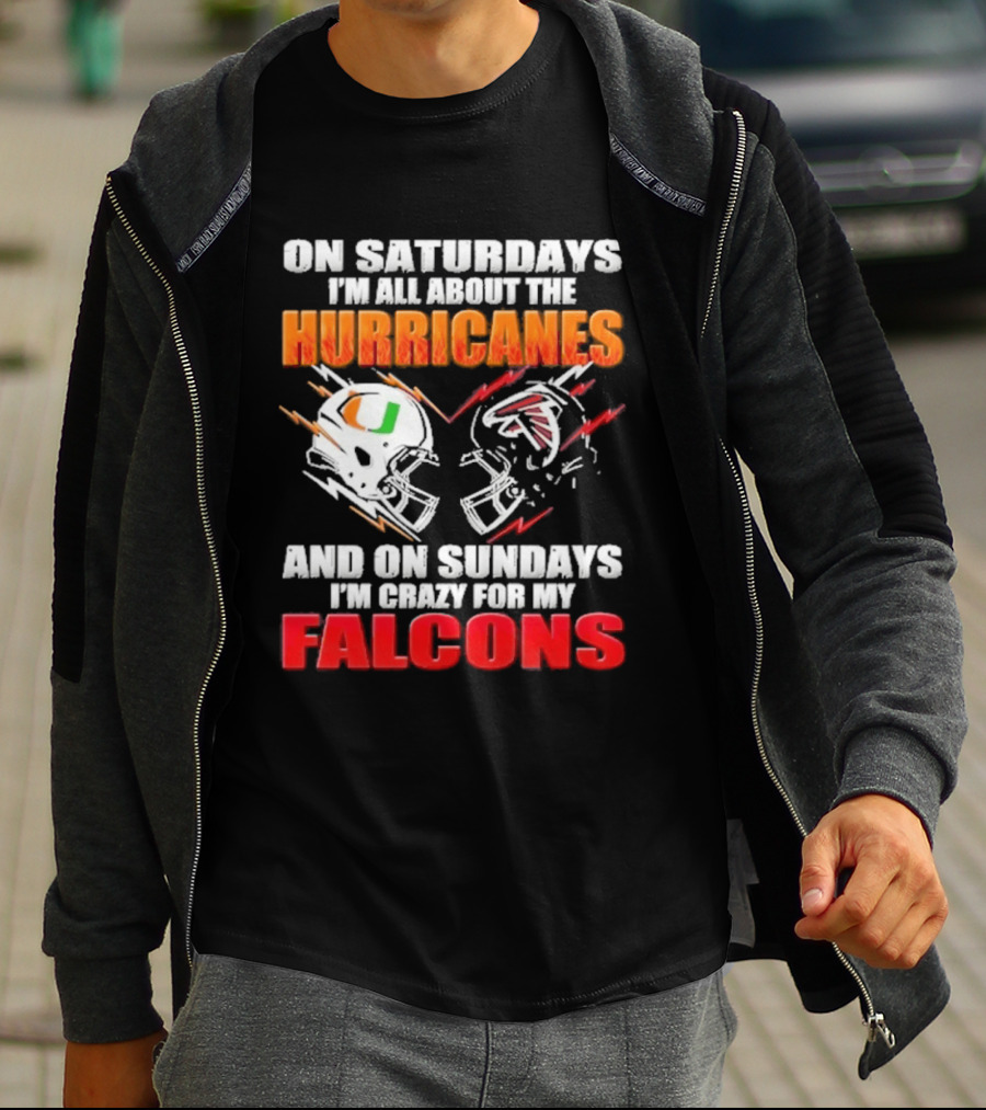 On Saturdays I'm All About The Hurricanes Football Helmet And On Sundays I'm Crazy For My Falcons Football Helmet T-Shirt
