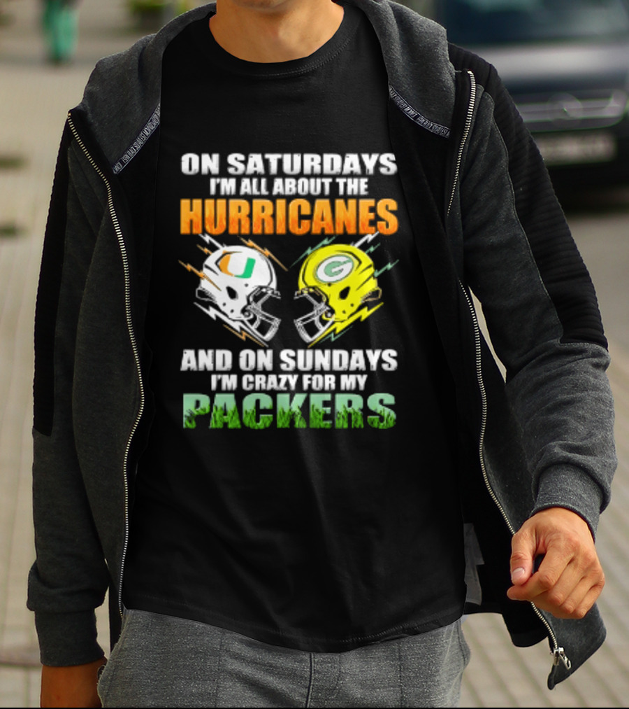 On Saturdays I'm All About The Hurricanes And On Sundays I'm Crazy For My Packers Helmet Football T-Shirt