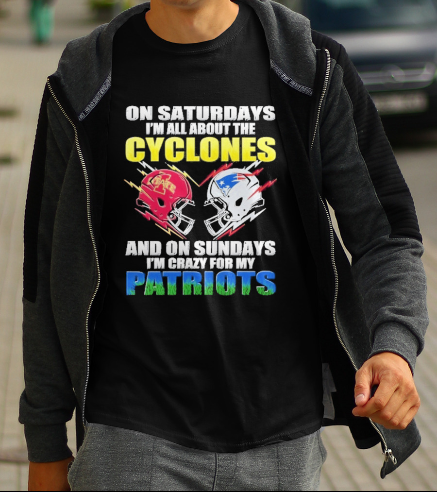 On Saturdays I'm All About The Cyclones Iowa State And On Sundays I'm Crazy For My Patriots Football Helmet Thunder T-Shirt