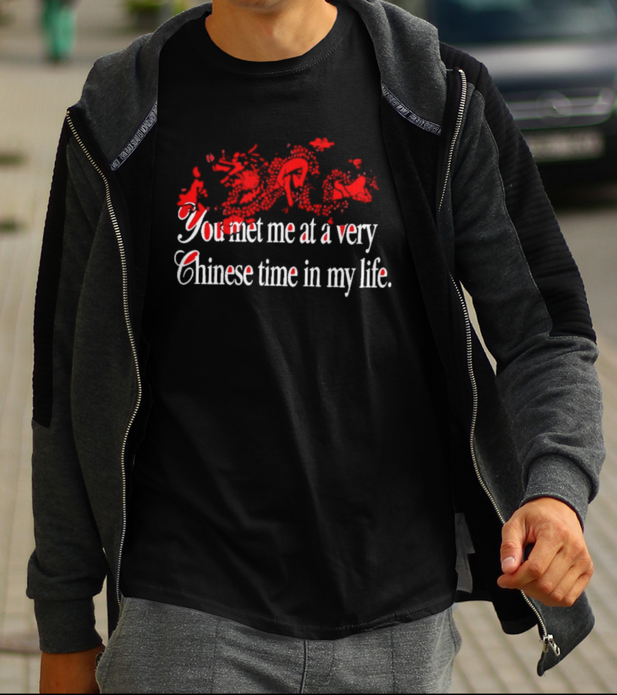 You Met Me At A Very Chinese Time In My Life Red Asian Dragon Aesthetic T-Shirt