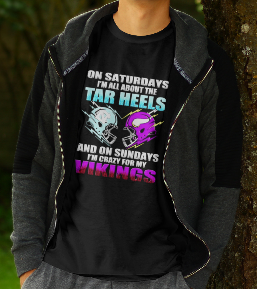 On Saturdays I'm All About The Tar Heels Helmet Sundays Crazy For My Vikings Helmet T-Shirt