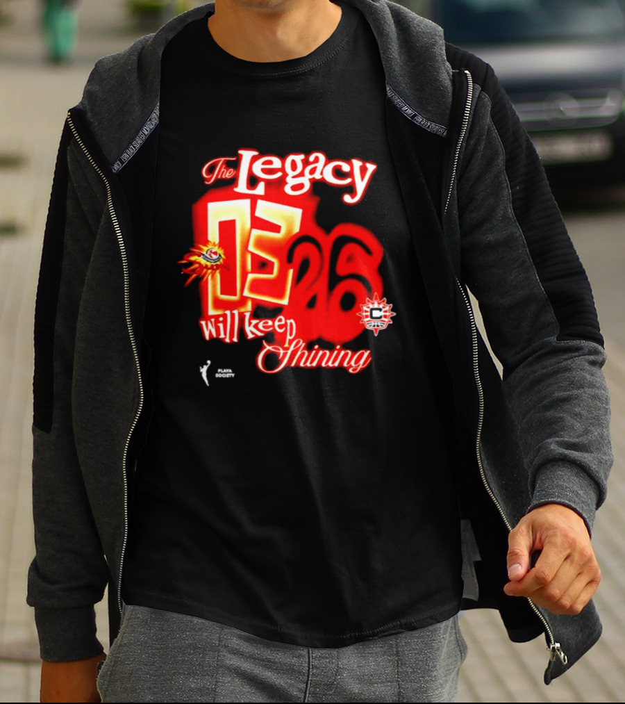 The Legacy 03 26 Will Keep Shining Connecticut Sun T-Shirt