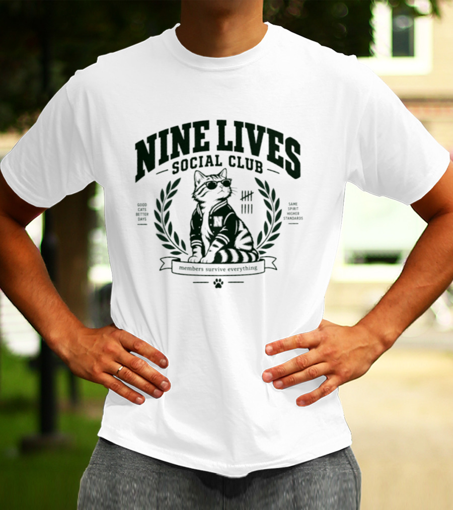 Nine Lives Social Club Good Cats Better Days Members Survive Everything T-Shirt
