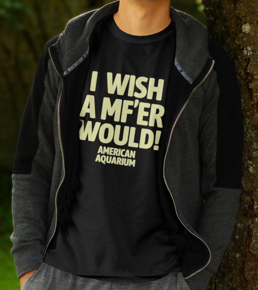 American Aquarium I Wish A MF'er Would T-Shirt