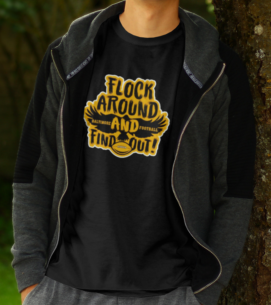 Baltimore Ravens Flock Around And Find Out Football Fan T-Shirt