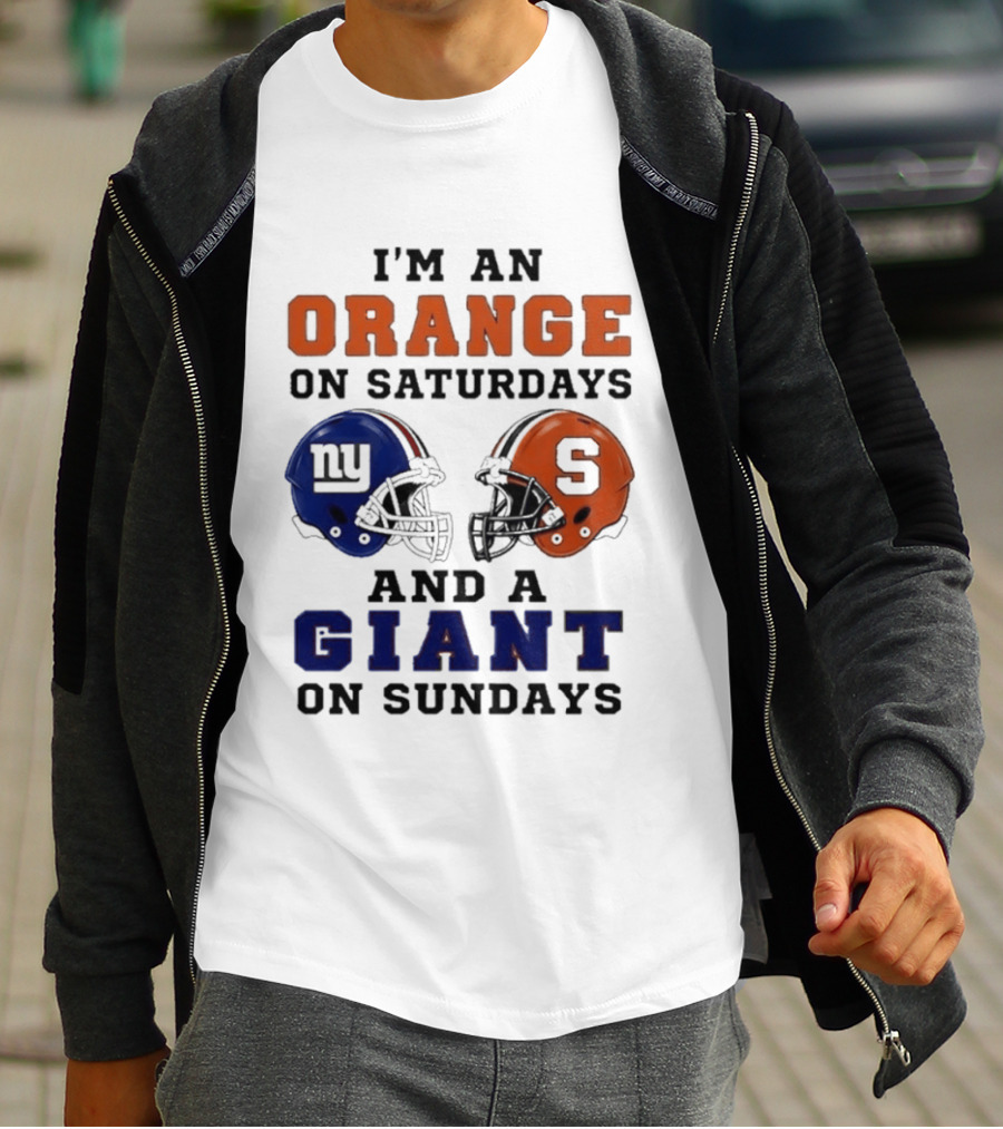 I'm An Orange On Saturdays And A Giant On Sundays Football Helmet Syracuse New York T-Shirt