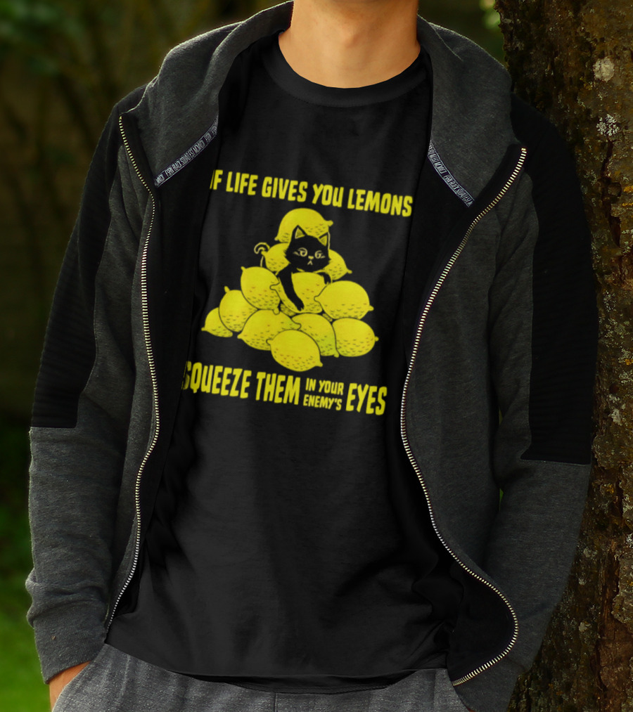 Cat If Life Gives You Lemons Squeeze Them In Your Enemy's Eyes T-Shirt
