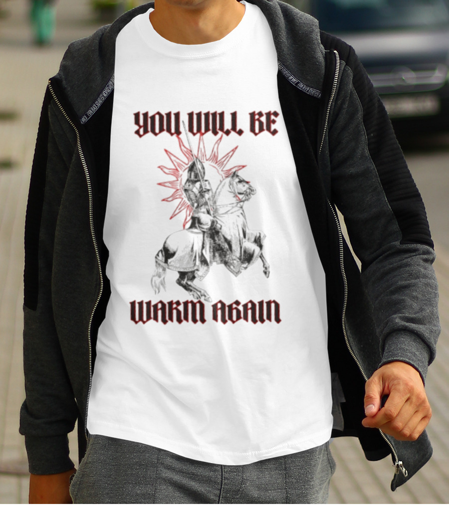 You Will Be Warm Again Medieval Knight On Horseback Sunburst T-Shirt