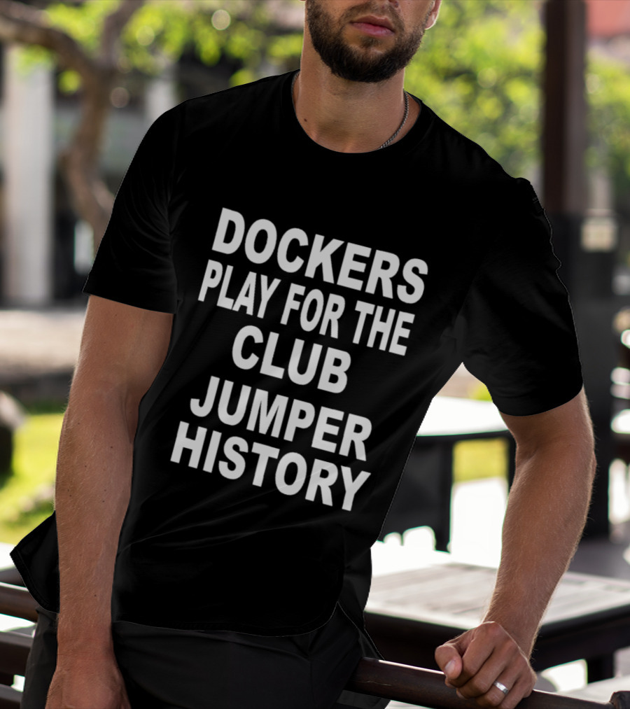 Dockers Play For The Club Jumper History T-Shirt