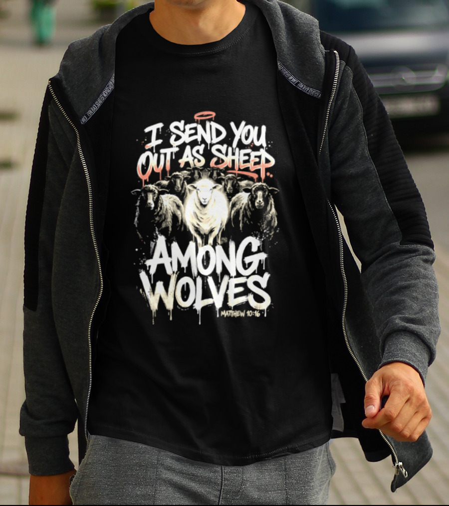 I Send You Out As Sheep Among Wolves Matthew 10:16 T-Shirt