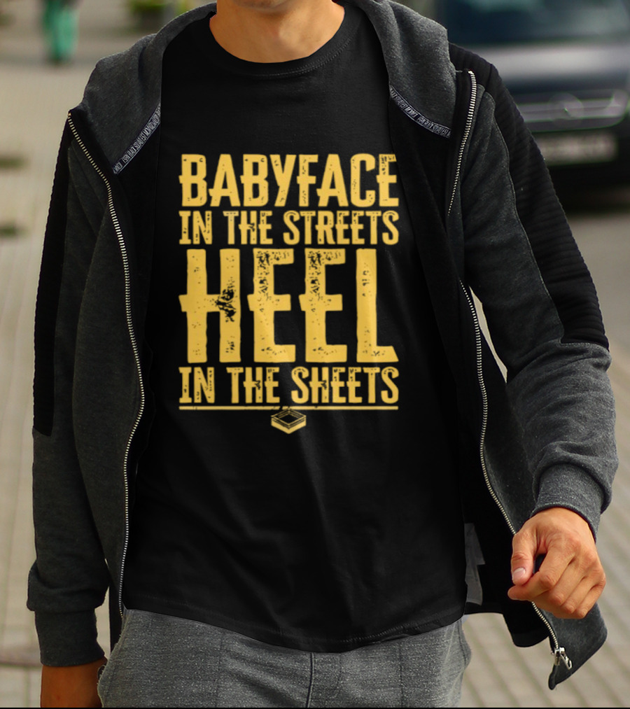 Kayfabe Department Babyface In The Streets Heel In The Sheets T-Shirt