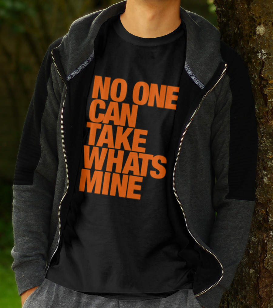 No One Can Take Whats Mine Bold Orange T-Shirt